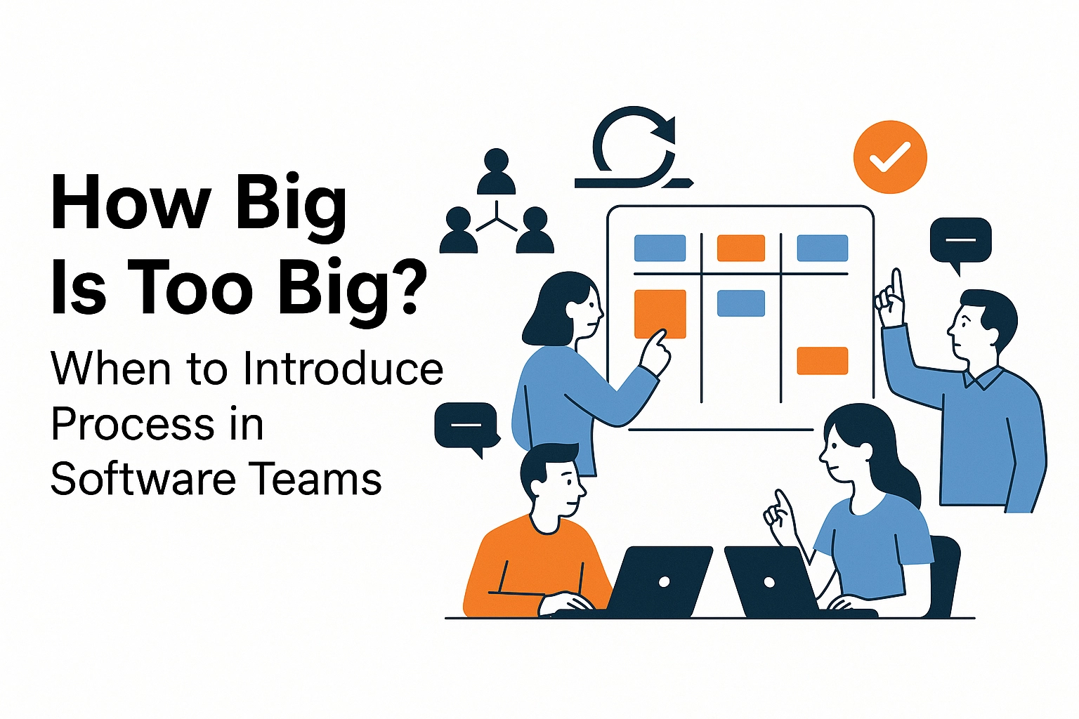 How Big Is Too Big? When to Introduce Process in Software Teams